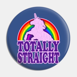 Funny - Totally Straight! (vintage distressed look) Pin