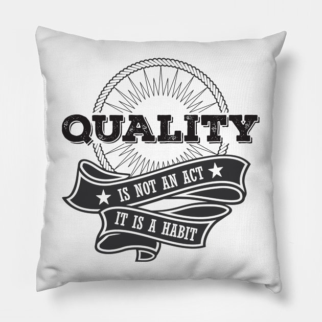 Quality is not an Act, it is a Habit Pillow by Software Testing Life