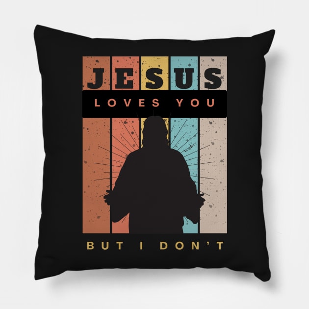 Jesus Loves You but I Don't Pillow by dudelinart