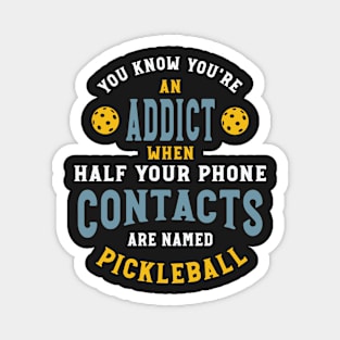 Funny Pickleball Contacts in Phone Magnet