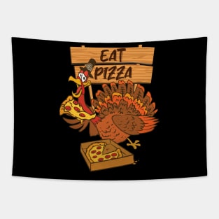 Eat Pizza Turkey - Funny Kids and Adults Thanksgiving Tapestry