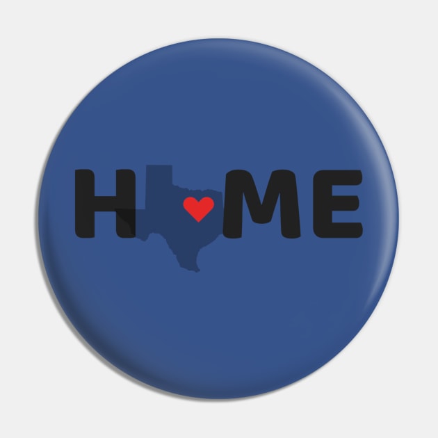 Texas is Home Pin by wanderingteez