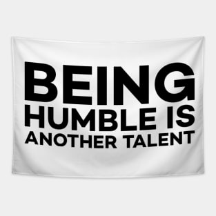 Being humble is another talent text art Tapestry