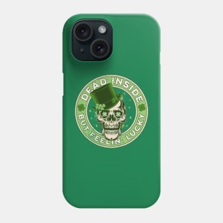 Dead Inside but Feelin' Lucky Saint Patrick's Day Skull Phone Case