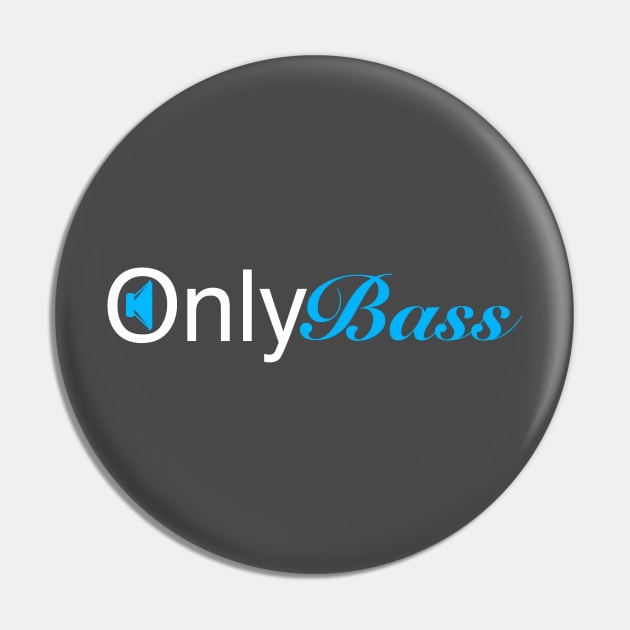 Only Bass Pin by Weird_Drama_Llama