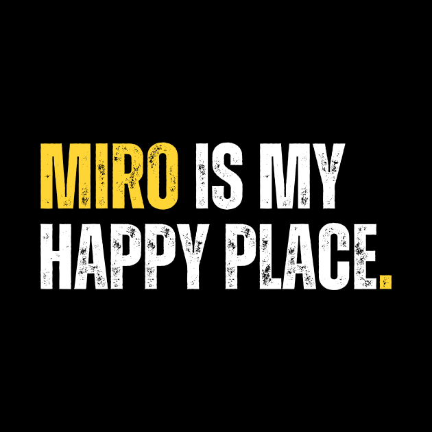 MIRO is my happy place by guncle.co