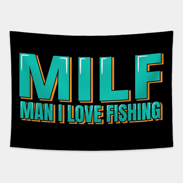 MILF Man I Love Fishing Tapestry by ardp13