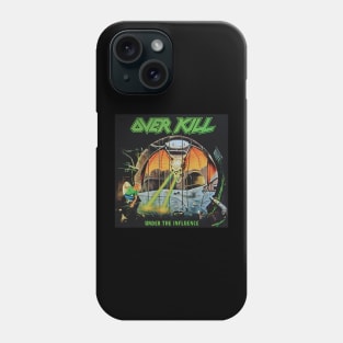 Over Kill Under The Influence Phone Case