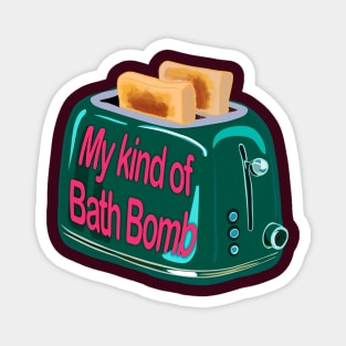 Retro inscription "My kind of bath bomb" Magnet