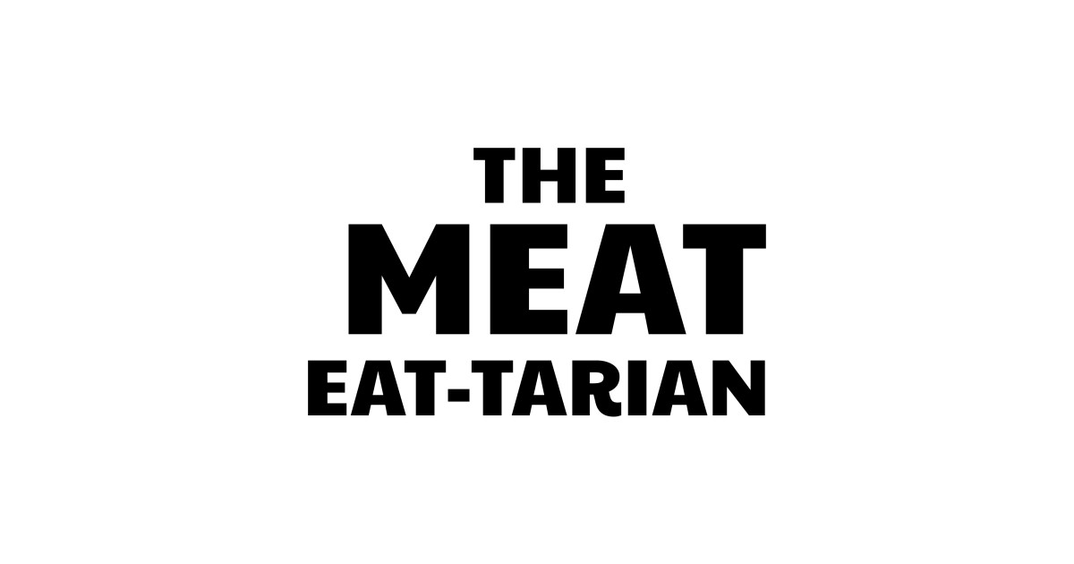the meat eat tarian black Meat Lover TShirt TeePublic