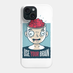 Use your brain Phone Case