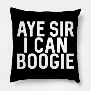 Aye Sir I Can Boogie, Scottish Football Slogan Design Pillow