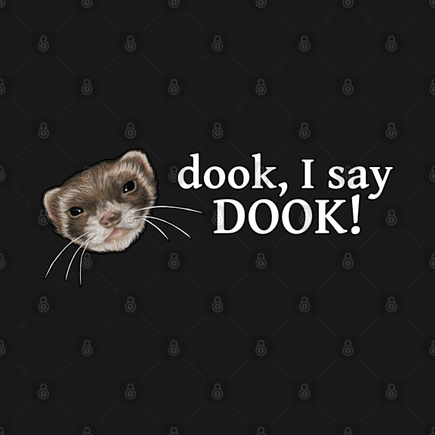 Ferret - Dook I Say Dook by Nat Ewert Art