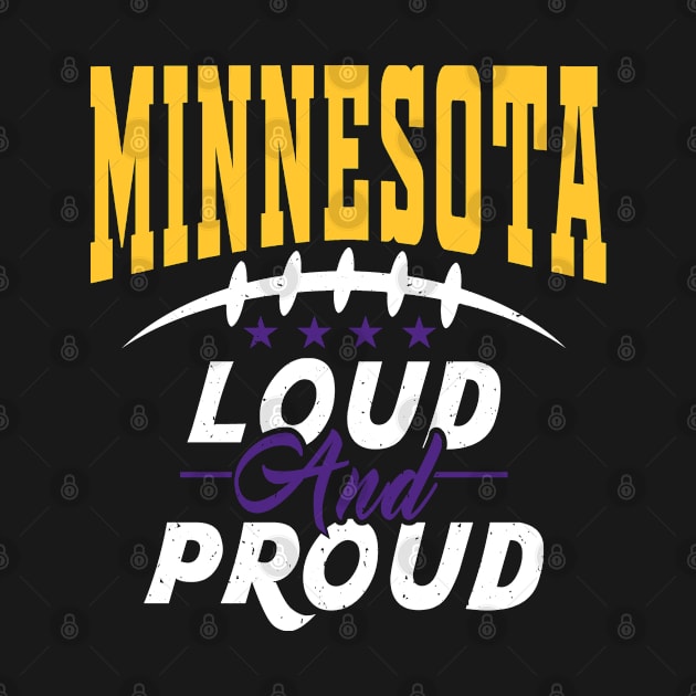 Minnesota Pro Football - Loud and Proud Fan by FFFM