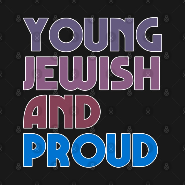 Young Jewish And Proud by Proud Collection