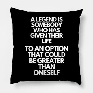 Legend - Motivational Quote Pillow