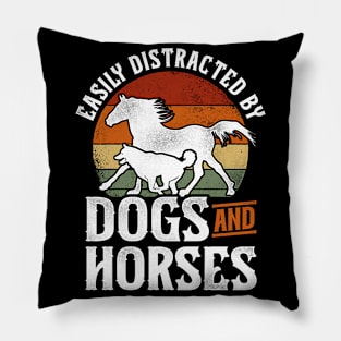 Easily Distracted By Dogs & Horses Pillow