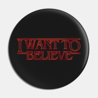 I WANT TO BELIEVE Pin