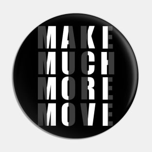 Make Much More Move tee design birthday gift graphic Pin