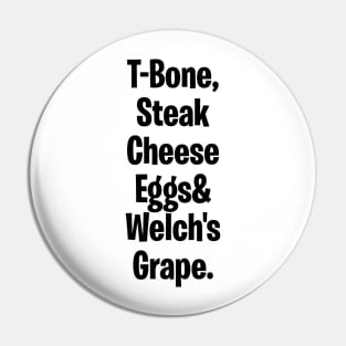 T-bone steak, Cheese Eggs& Welch's Grape Pin