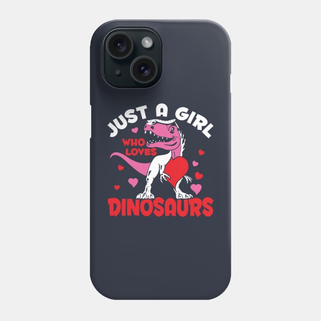 Just a girl who loves Dinosaurs Phone Case by WorldDinosaurs