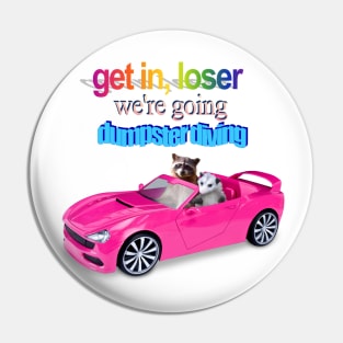 Get in loser, we&#39;re going dumpster diving raccoon possum word art Pin