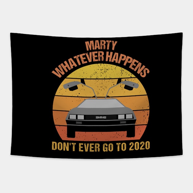 Marty Whatever Don't Ever Go to 2020 | Back to the Future Tapestry by Master_of_shirts