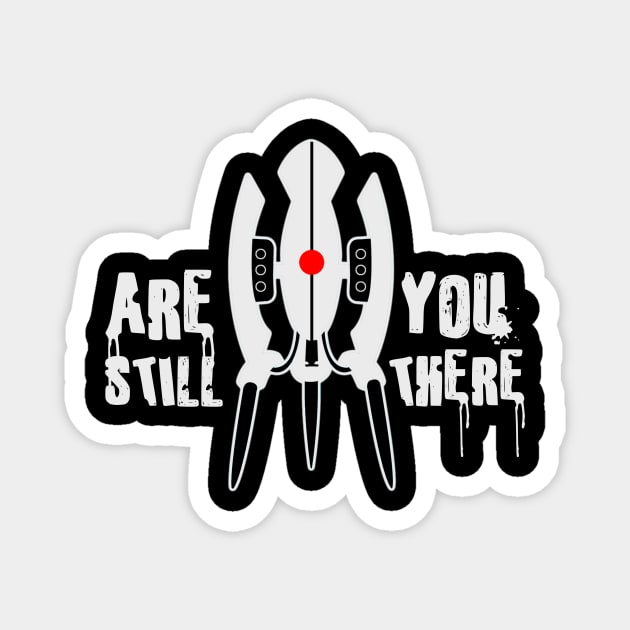 Portal Turret - Are you Still There? Magnet by geekers25