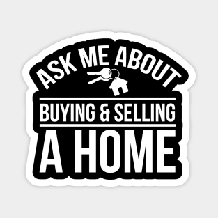 Ask Me About Buying And Selling A Home Magnet