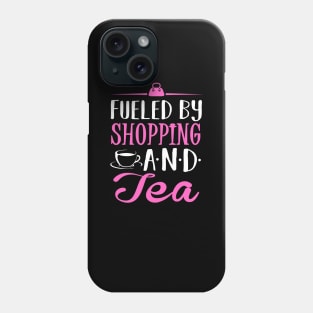 Fueled by Shopping and Tea Phone Case