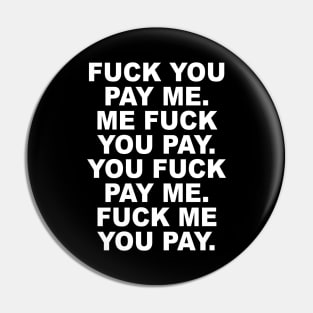 FUCK YOU PAY ME Pin