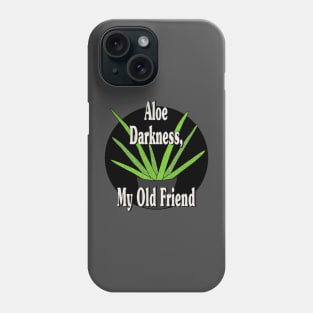 Aloe Darkness My Old Friend Phone Case