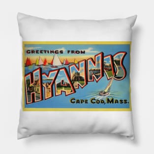 Greetings from Hyannis, Cape Cod, Mass. - Vintage Large Letter Postcard Pillow