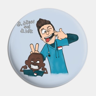 Dr. Dorian and Dr. Turk Pin