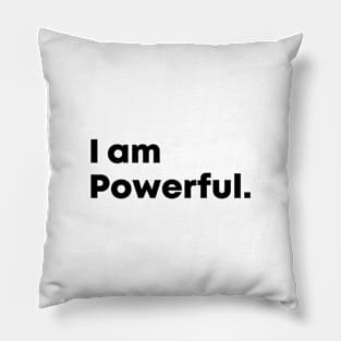 I am Powerful, motivational quote Pillow