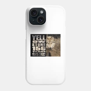 Yellowstone  Wolf 150 Year Celebration  - 150 Years of Yellowstone Phone Case