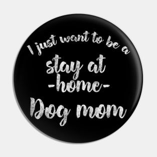 Stay at home dog mom Pin