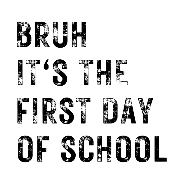 Bruh It's The First Day Of School by darafenara