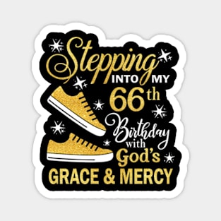 Stepping Into My 66th Birthday With God's Grace & Mercy Bday Magnet