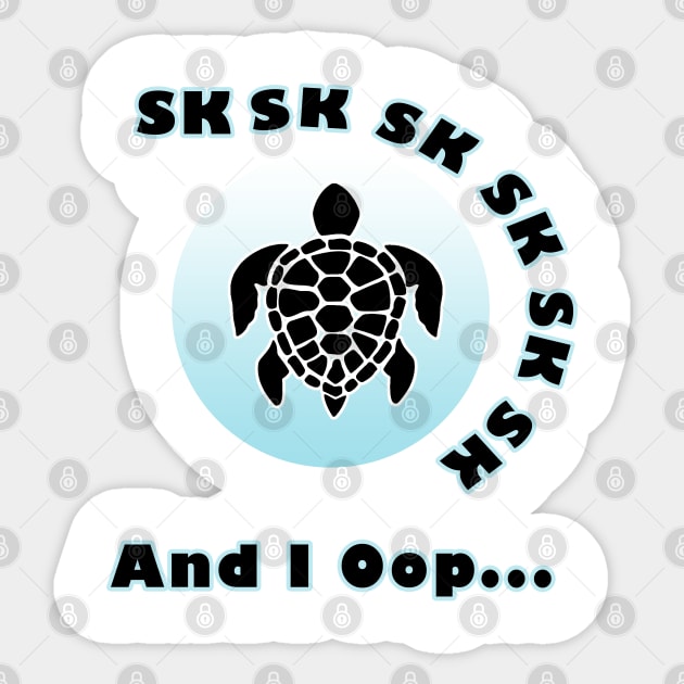 Sksksk And I Oop Funny Meme Vintage Apparel Gift Distressed T-Shirt Sksksk And I Oop Funny Meme Vintage Apparel Gift Distressed T-Shirt