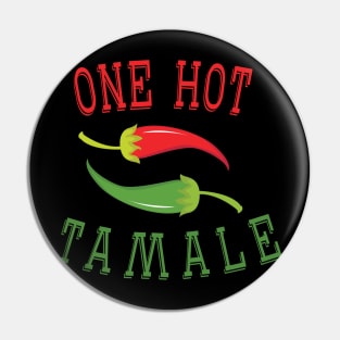 One Hot Tamale Pin