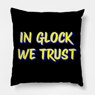 In glock we trust Pillow