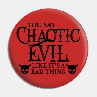 Chaotic Evil Pin