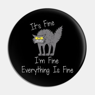 Funny Cat Its Fine I'm Fine Everything is Fine Pin