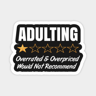 Adulting Bullshit Would Not Recommend Magnet