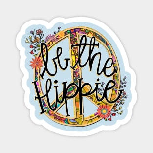 Be The Hippie Magnet