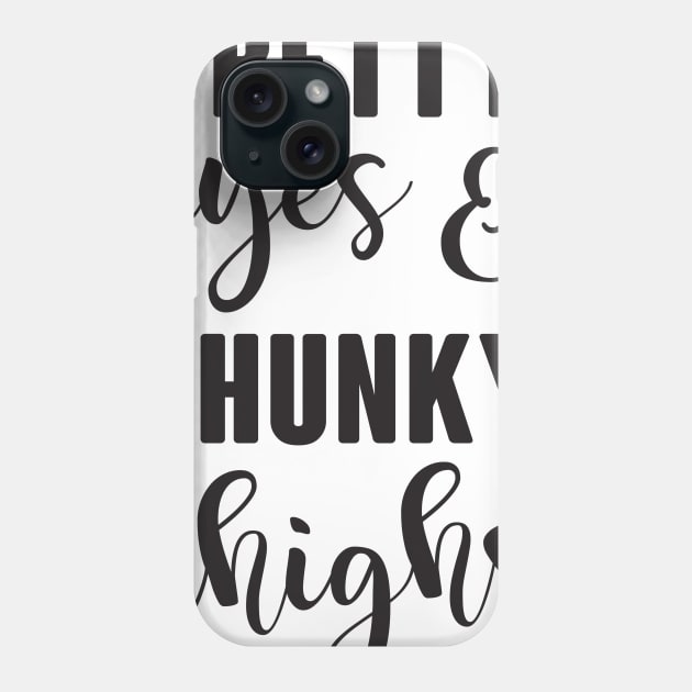 Pretty Eyes & Chunky Thighs Phone Case by FuseTheory1