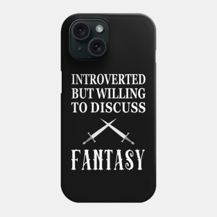 Introverted But Willing to Discuss Fantasy Phone Case