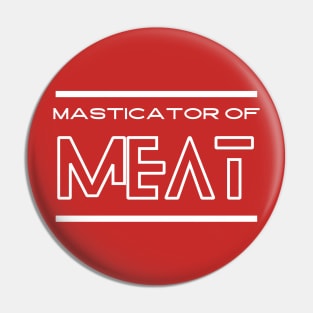 Masticator of meat Pin