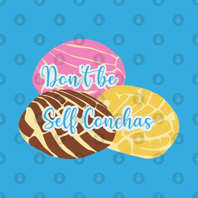 Don't Be Self Conchas by Cositas de Cassie